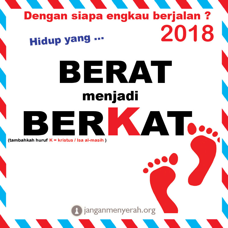 jangan-menyerah-hidup-berat-jadi-berkat-tahun-2018